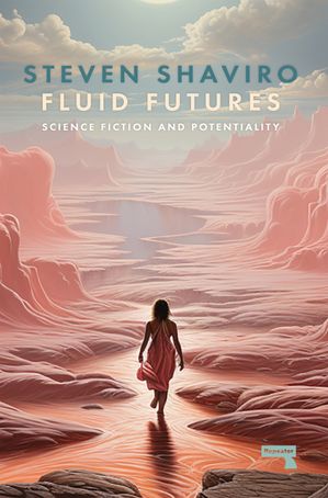 Fluid Futures Science Fiction and Potentiality