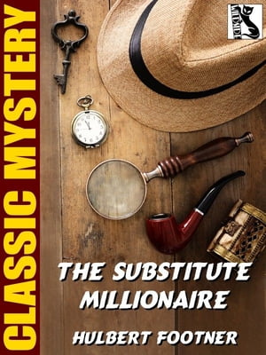 The?Substitute?MillionaireŻҽҡ[ Hulbert Footner ]