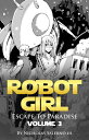 Robot Girl Escape to Paradise Robot Girl, 3【電子書籍】 Nicholas Salerno III