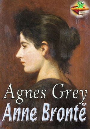 Agnes Grey: Classic Novel (With Audiobook Link)Żҽҡ[ Anne Bront? ]