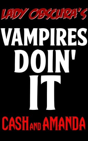 Vampires Doin' It: Cash & Amanda