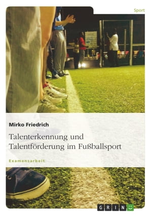 Talenterkennung und Talentförderung im Fußballsport