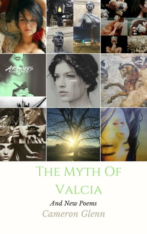 The Myth of Valcia and New Poems【電子書籍】[ Cameron Glenn ]