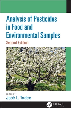 Analysis of Pesticides in Food and Environmental Samples, Second Edition