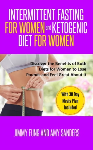 Intermittent Fasting for Women and Ketogenic Diet for Women