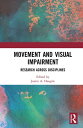 Movement and Visual Impairment Research across Disciplines