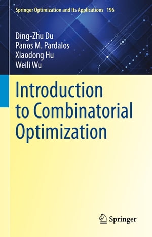 Introduction to Combinatorial Optimization【電子書籍】 Ding-Zhu Du