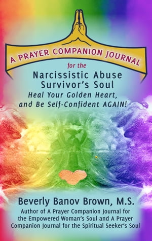 A Prayer Companion Journal Series for the Narcissistic Abuse Survivor's Soul