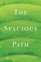 The Spacious Path Practicing the Restful Way of Jesus in a Fragmented World【電子書籍】 Tamara Hill Murphy