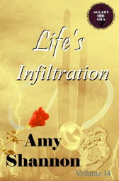 Life's Infiltration【電子書籍】[ Amy Shannon ]