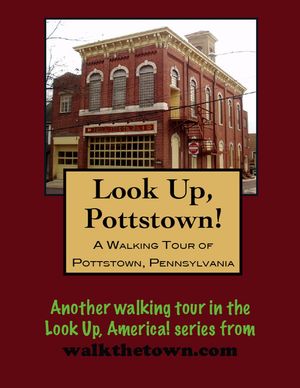 A Walking Tour of Pottstown, Pennsylvania【電