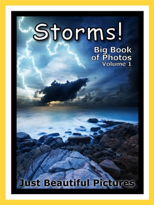 Just Storm Photos! Big Book of Photographs & Pictures of Storms, Vol. 1