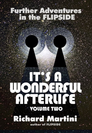 It's a Wonderful Afterlife: Further Adventures into the Flipside Volume Two