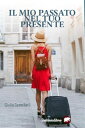 Il mio passato nel tuo presente【電子書籍】 Giulia Castellani