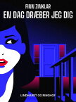 En dag dr?ber jeg dig【電子書籍】[ Finn Zinklar ]