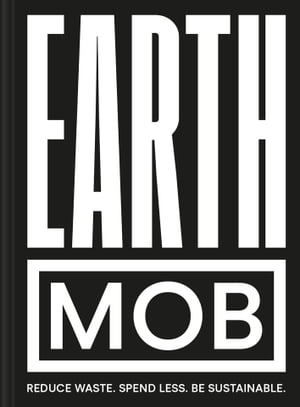 Earth MOB: Reduce waste, spend less, be sustainable