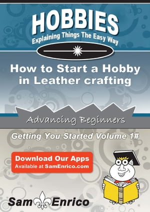 How to Start a Hobby in Leather crafting