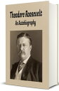 ŷKoboŻҽҥȥ㤨Theodore Roosevelt (Illustrated An AutobiographyŻҽҡ[ Theodore Roosevelt ]פβǤʤ399ߤˤʤޤ