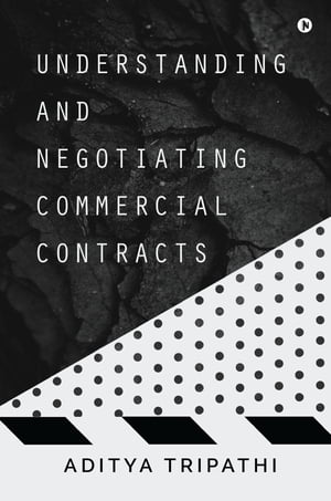 Understanding and Negotiating Commercial Contracts