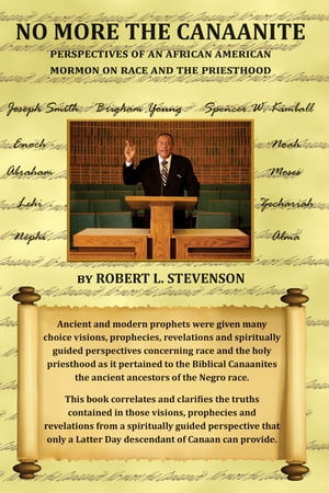 No More the Canaanite Perspectives of an African American Mormon on Race and the Priesthood【電子書籍】 Robert L. Stevenson
