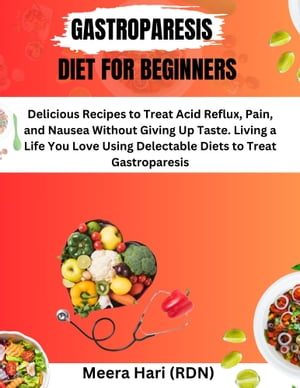 Gastroparesis Diet For Beginners