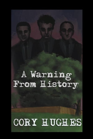 A Warning From HistoryŻҽҡ[ Cory Hughes ]