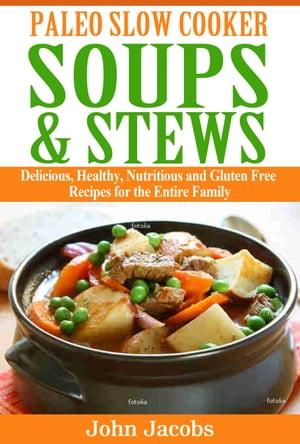 Paleo Slow Cooker Soups & Stews