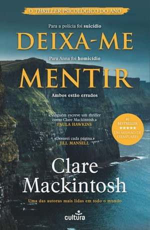 Deixa-me Mentir Para a pol?cia foi suic?dio. Para Anna foi homic?dio. Ambos est?o errados.【電子書籍】[ Clare Mackintosh ]