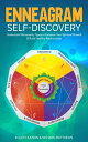 Enneagram Self-Discovery Understand Personality Types to Enhance Your Spiritual Growth Build Healthy Relationships【電子書籍】 Elliot Hudson