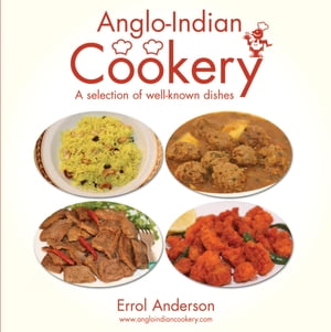 Anglo-Indian Cookery - A Selection of Well-known Dishes