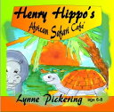 Henry Hippo's African Safari Cafe【電子書籍】[ Lynne Pickering ]