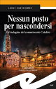 Nessun posto per nascondersi Un'indagine del commissario Cataldo