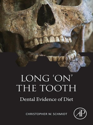 楽天楽天Kobo電子書籍ストアLong 'on' the Tooth Dental Evidence of Diet【電子書籍】[ Christopher W. Schmidt ]