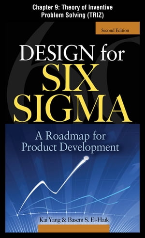 Design for Six Sigma, Chapter 9 - Theory of Inventive Problem Solving (TRIZ)
