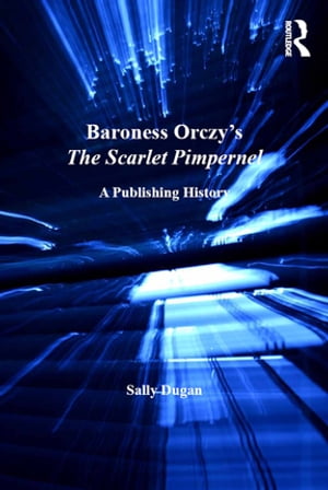 Baroness Orczy's The Scarlet Pimpernel