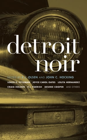 Detroit Noir【電子書籍】[ Loren D. Estleman ]