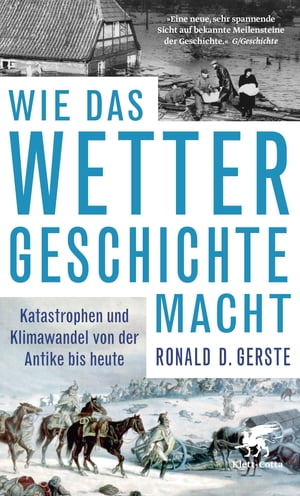 Wie das Wetter Geschichte macht Katastrophen und Klimawandel von der Antike bis heute