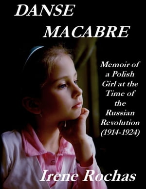 Danse Macabre: Memoir Of A Polish Girl At The Ti