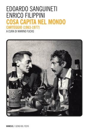 Cosa capita nel mondo Carteggio (1963-1977)【電子書籍】[ Edoardo Sanguineti ]