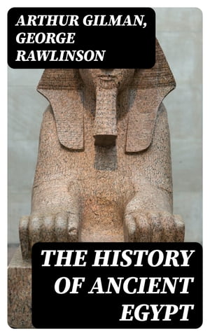 The History of Ancient Egypt