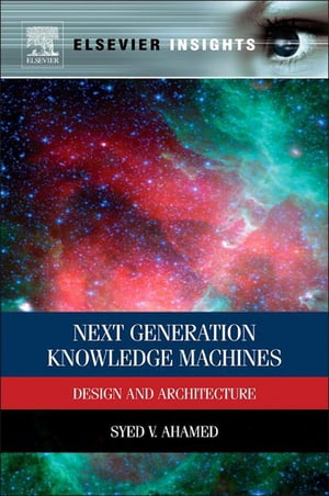 Next Generation Knowledge Machines Design and Ar