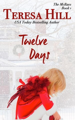 ŷKoboŻҽҥȥ㤨Twelve Days (The McRaes Series, Book 1 - Sam & Rachel The McRaes Series, #1Żҽҡ[ Teresa Hill ]פβǤʤ150ߤˤʤޤ