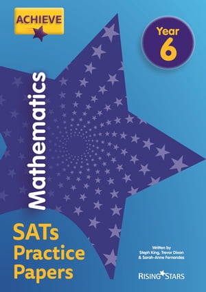 Achieve Mathematics SATs Practice Papers Year 6【電子書籍】[ Steph King ]