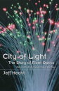 City of Light The Story of Fiber Optics【電子書籍】 Jeff Hecht