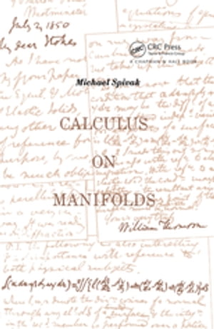 Calculus On Manifolds A Modern Approach To Classical Theorems Of Advanced Calculus