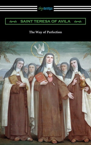 The Way of Perfection (Translated by Rev. John Dalton)Żҽҡ[ Saint Teresa of Avila ]