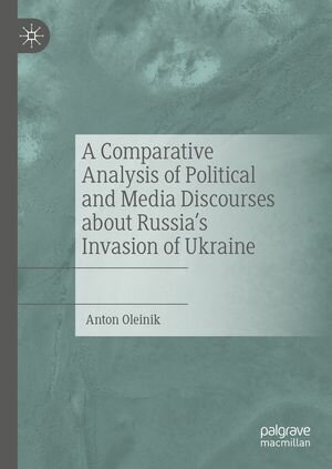 A Comparative Analysis of Political and Media Discourses about Russia’s Invasion of Ukraine