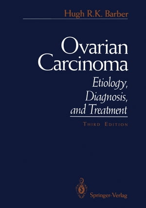 Ovarian Carcinoma Etiology, Diagnosis, and Treatment