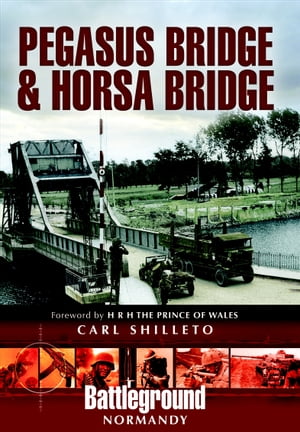 Pegasus Bridge & Horsa Bridge