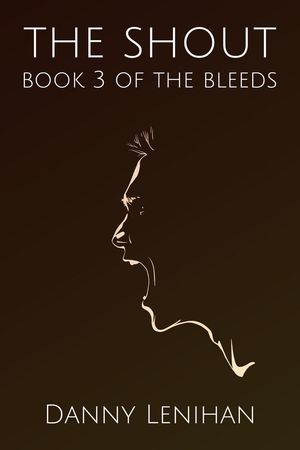 The Bleeds: The Shout